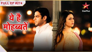 Ye Hai Mohabbatein | Season 1 | Episode 274