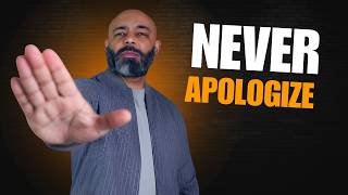 Stop Apologizing for These 10 Things (Real Men Don’t)