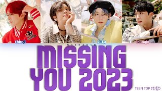 TEEN TOP (틴탑) - Missing You 2023 (니가 아니라서 2023) [Han|Rom|Eng] Color Coded Lyrics