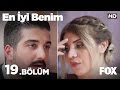 En İyi Benim 19. Bölüm