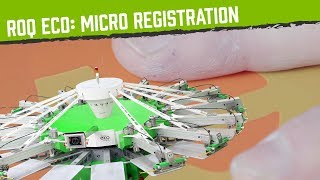 ROQ Eco Feature Overview: Electronic Micro Registration