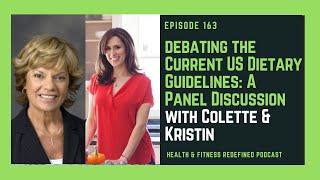 Debating the Current US Dietary Guidelines: A Panel Discussion with Colette & Kristin