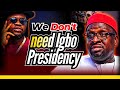WE DONT NEED AN IGBO PRESIDENT (FULL VIDEO) Gbam with Sly Ezeokenwa