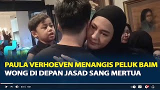 Momen Paula Verhoeven Menangis Peluk Baim Wong di Depan Jasad Sang Mertua, Papa Orang Baik