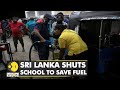 Sri Lanka stops fuel supply to non-essential services | Schools closed for 2 weeks | WION Dispatch