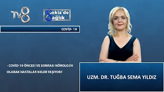 Covid-19 Hastalığı Geçirenler Nelere Dikkat Etmelidir ? | Uzm. Dr. Tuğba Sema Yıldız | 8'de Sağlık