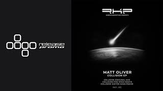 PREMIERE: Matt Oliver - Collision (Anton Make Remix) [RKP]