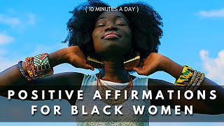 Positive Affirmations for Black Women | Start Your Week with Positive Thoughts ✨ (10 Mins a Day)