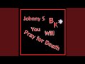 You Will Pray For Death