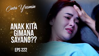 Sadarkan Diri! Yasmin Tanya Romeo Soal Anak Yang Dikandungnya | CINTA YASMIN | EPS.222 (3/3)