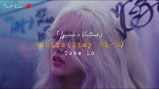 「Lyrics + Vietsub」 Habits (Stay High) - Tove Lo (Hippie Sabotage Remix) (Only Chorus) 🚬🥃❤️‍🩹
