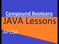 AP CSA Unit 3 Compound Boolean Expressions
