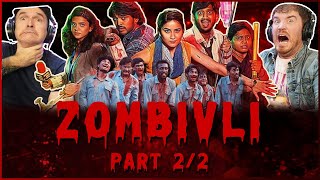 Zombivli MOVIE REACTION PArt 2/2!!!!! | MARATHI Zombie Movie