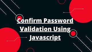 JavaScript Tutorial in Hindi #108 Confirm Password Validation Using Javascript
