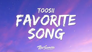 Toosii - Favorite Song (Lyrics)  | 1 Hour Lyrics