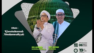 Kajian Kitab  Khosoisulummah Almuhammadiyyah | Bersama KH. Ahmad Kamaluddin, Lc | 06 September 2024