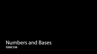 COSC130 - Numbers and Bases