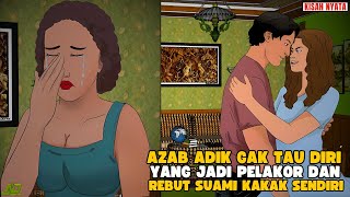 AZAB ADIK GAK TAU DIRI YANG JADI PELAKOR DAN REBUT SUAMI KAKAK SENDIRI || SINETRON AZAB