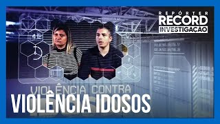 Repórter Record Investigação mostra relatos de violência contra idosos nesta quinta (16)