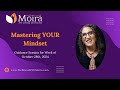 Mastering YOUR Mindset ~ October 28th, 2024