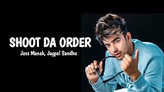 Shoot Da Order Lyrics from Movie Shooter Latest song sung by Jass Manak and Jagpal Sandhu  Read Fu