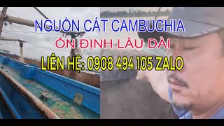 NGUỒN CÁT CAMBUCHIA, ỔN ĐỊNH LÂU DÀI liên hệ 0908494105 (Dân Tây Ninh)