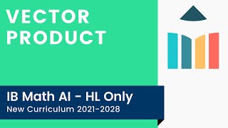 Vector Product [IB Math AI HL]