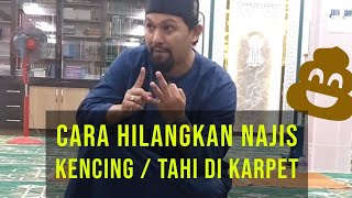 Cara Cuci Najis Mutawassitah (Kencing / Tahi) Pada Karpet Masjid