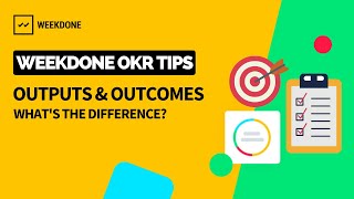 Outputs \u0026 Outcomes – What's the difference?