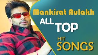 Mankirat Aulakh | Best Of Mankirat Aulakh  | All Songs Of Mankirat Aulakh | Punjabi Songs Jukebox 22