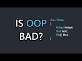 Is Object-Oriented Programming Actually Bad?