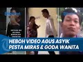 TABIAT BURUK AGUS! Kian Terungkap, Kini Beredar Video Asyik Pesta Miras dan Goda Wanita