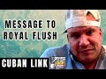 Cuban Link Sends A Message To Royal Flush! [Part 5]