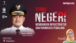 Teras Negeri | Membangun Infrastruktur dan Pariwisata Pemalang