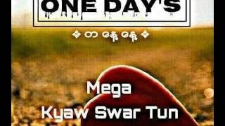 MyanmaR UG New Songs 2016 ~ One Day ~ Mega_Kyaw Swar Tun _Zwe Man