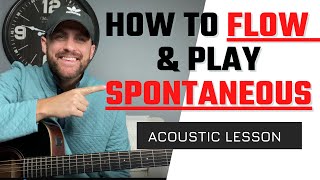 How to Flow & Play Spontaneous - Acoustic Guitar Worship Lesson