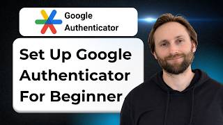 How to Set Up Google Authenticator for Beginner [2026 Guide]