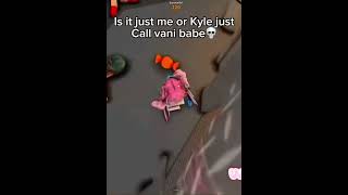 Is it just me or Kyle just called vani babe!?