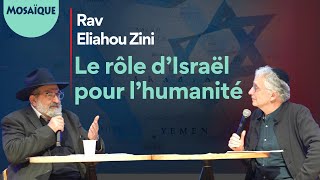 Le rôle d’Israël pour l’humanité par le Rav Eliahou Zini