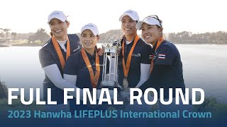 Full Final Round | 2023 Hanwha LIFEPLUS International Crown