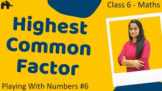 Playing with Numbers#6| HCF | LCM | Class 6 Maths