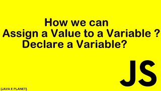 Variables, Assigning Values To Variables In #Javascript || Javascript Tutorials || javaeplanet