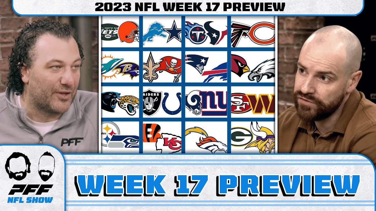 2023 NFL Week 17 Preview | PFF NFL Show - YouTube