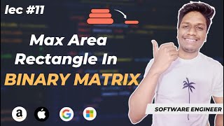 #11 Max Area Rectangle in Binary Matrix 🔥 | Stack Data Structures | CodeOps