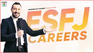 ESFJ Careers - 4 Work Styles Of The Personality Type | Ep 488 | PersonalityHacker.com