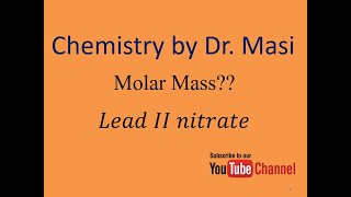 what is the molecular formula and molar mass of lead II nitrate? Chemistry