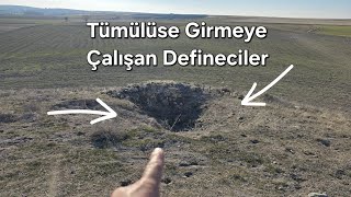 Tümülüs Mezar Odasına Girmeye Çalışmış Defineciler