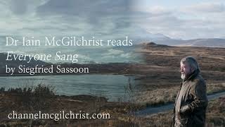 Daily Poetry Readings #115: Everyone Sang by Siegfried Sassoon read by Dr Iain McGilchrist