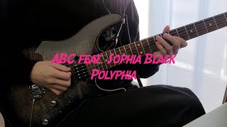 ABC feat. Sophia Black - Polyphia [FULL Guitar Cover + Lyric]