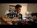 Bullet In A Gun // Imagine Dragons // Easy Guitar Lesson + Chords!